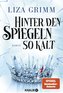 Hinter den Spiegeln so kalt