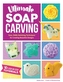 Ultimate Soap Carving