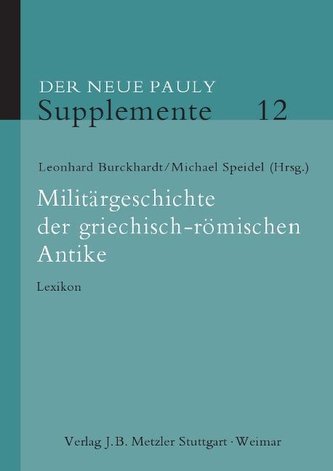 Der Neue Pauly. Supplemente 12. Militärgeschichte der griechisch-römischen Antike