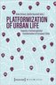 Platformization of Urban Life