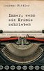 Immer, wenn sie Krimis schrieben
