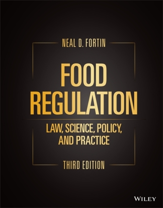 Food Regulation: Law, Science, Policy, and Practice, Third Edition