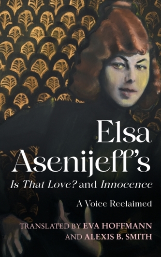 Elsa Asenijeff's Is That Love? and Innocence