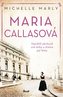 Maria Callasová. Největší pěvkyně své doby a drama její lásky