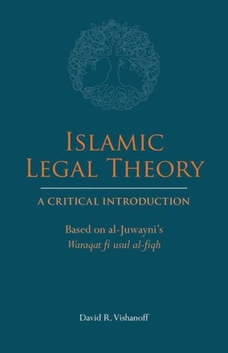 Islamic Legal Theory: A Critical Introduction