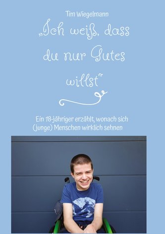 ¿Ich weiß, dass du nur Gutes willst¿