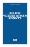 Bis ich wieder atmen konnte