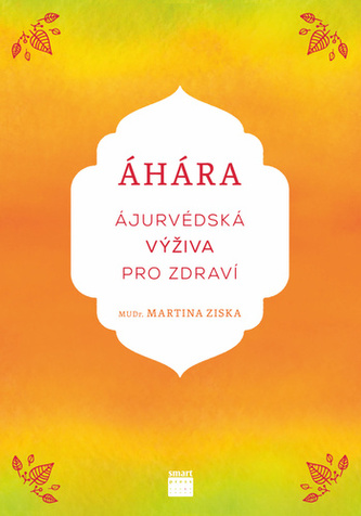 Áhára Ájurvédská výživa pro zdraví