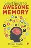 SMART GUIDE FOR AWESOME MEMORY