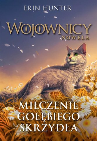Wojownicy T.6 Milczenie Gołębiego Skrzydła