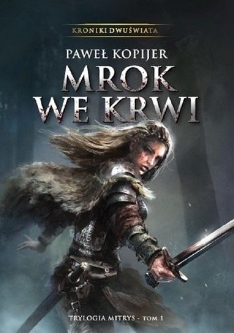 Mrok we krwi I tom trylogii Mitrys Kroniki Dwuświata