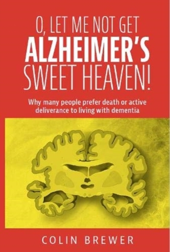 O. LET ME NOT GET ALZHEIMER'S, SWEET HEAVEN