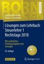 Losungen zum Lehrbuch Steuerlehre 1 Rechtslage 2018