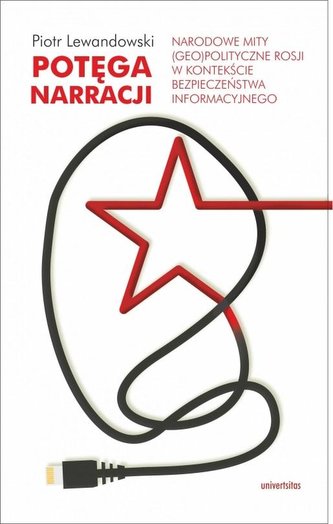 Potęga narracji. Narodowe mity (geo)polityczne..