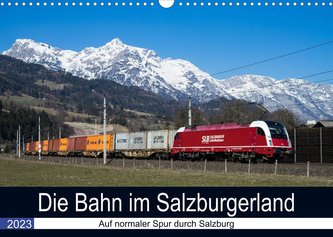 Die Bahn im SalzburgerlandAT-Version  (Wandkalender 2023 DIN A3 quer)