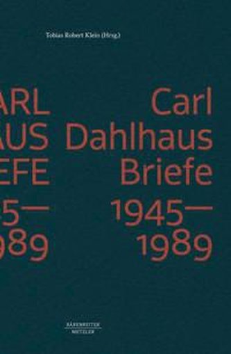 Carl Dahlhaus: Briefe 1945-1989
