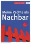 Meine Rechte als Nachbar