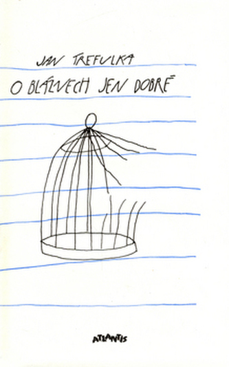 O bláznech jen dobré