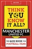 Think You Know It All? Manchester United