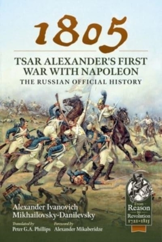 1805 - Tsar Alexander's First War with Napoleon