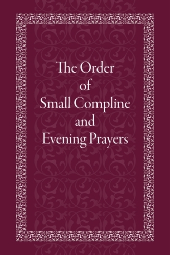The Order of Small Compline and Evening Prayers