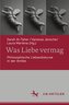 Was Liebe vermag