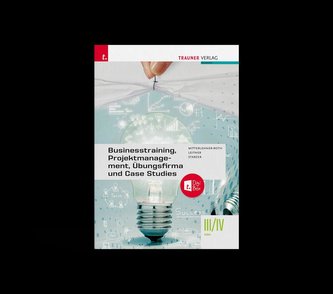 Businesstraining, Projektmanagement, Übungsfirma und Case Studies III/IV HAK + TRAUNER-DigiBox