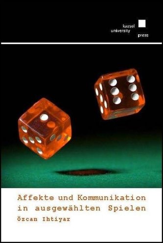 Affekte und Kommunikation in ausgewählten Spielen