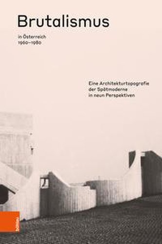Brutalismus in Österreich 1960-1980