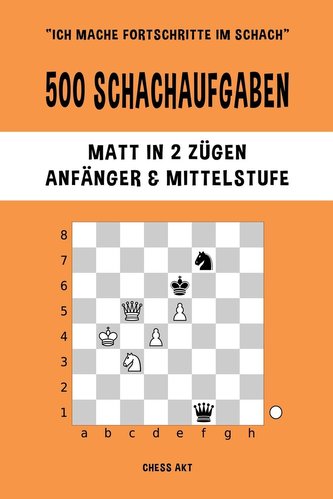 500 Schachaufgaben, Matt in 2 Zügen, Anfänger und Mittelstufe