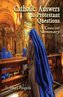 Catholic Answers to Protestant Questions