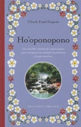 Ho'oponopono : un sencillo sistema de cuatro pasos para recuperar la unidad, la armonía y la paz interior