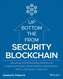 Blockchain Security from the Bottom Up: Securing a nd Preventing Attacks on Cryptocurrencies, Decentr alized Application