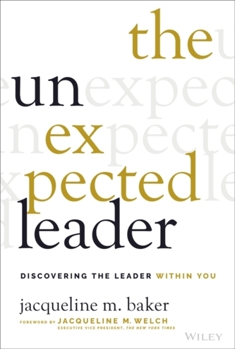 The Unexpected Leader - Discovering The Leader Within You
