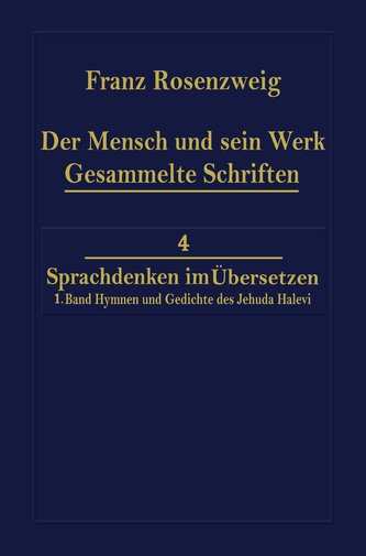 Der Mensch und Sein Werk 1.Band Jehuda Halevi Fünfundneunzig Hymnen und Gedichte Deutsch und Hebräisch