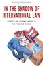 In the Shadow of International Law: Secrecy and Regime Change in the Postwar World