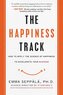 The Happiness Track: How to Apply the Science of Happiness to Accelerate Your Success