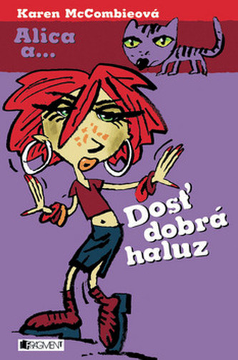 Alica a... Dosť dobrá haluz