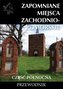 Zapomniane miejsca Zachodniompomorskie cz. płn.