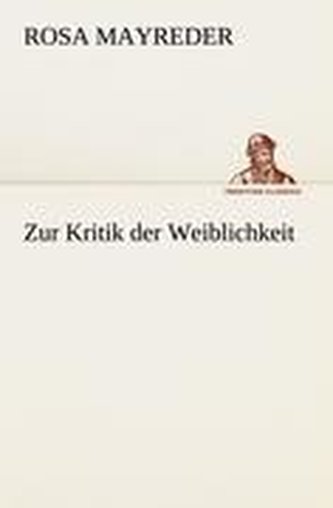 Zur Kritik der Weiblichkeit