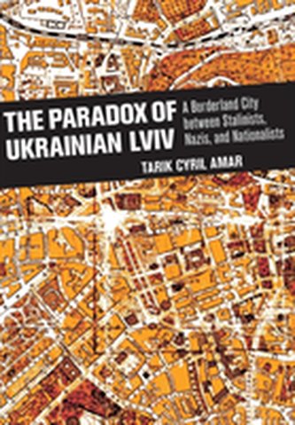 The Paradox of Ukrainian Lviv