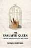 The Enslaved Queen