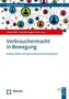Verbrauchermacht in Bewegung