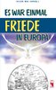 Es war einmal Friede in Europa