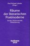 Räume der literarischen Postmoderne