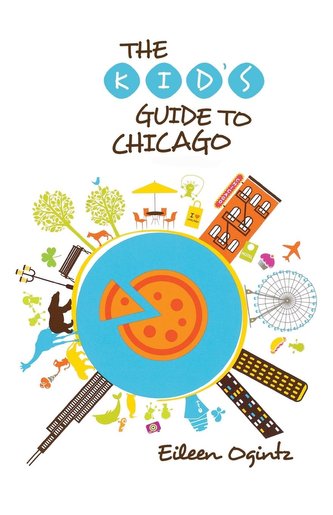 Kid's Guide to Chicago, First Edition