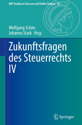 Zukunftsfragen des Steuerrechts IV