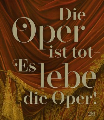 Die Oper ist tot. Es lebe die Oper!