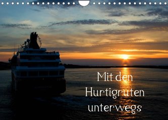 Mit den Hurtigruten unterwegs (Wandkalender 2023 DIN A4 quer)