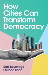How Cities Can Transform Democracy